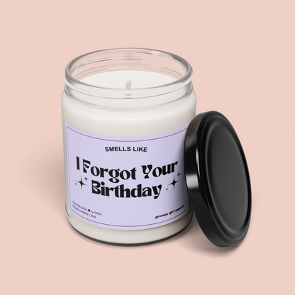 Smells Like I Forgot Your Birthday Candle