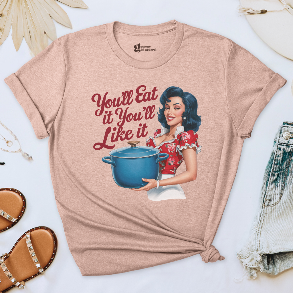 You'll Eat it You'll Like it Tee