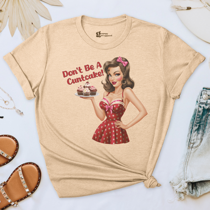 Don't Be a Cuntcake Tee