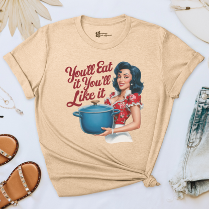 You'll Eat it You'll Like it Tee