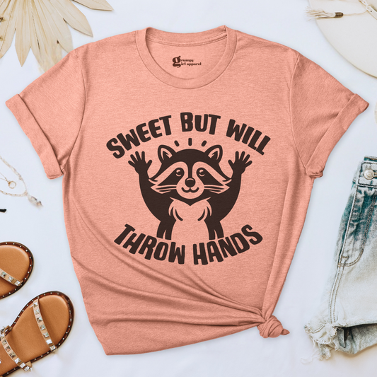 Sweet But Will Throw Hands Tee