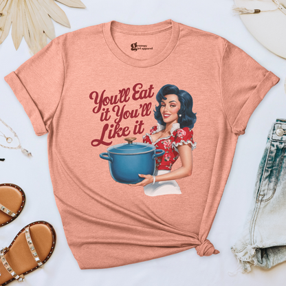 You'll Eat it You'll Like it Tee