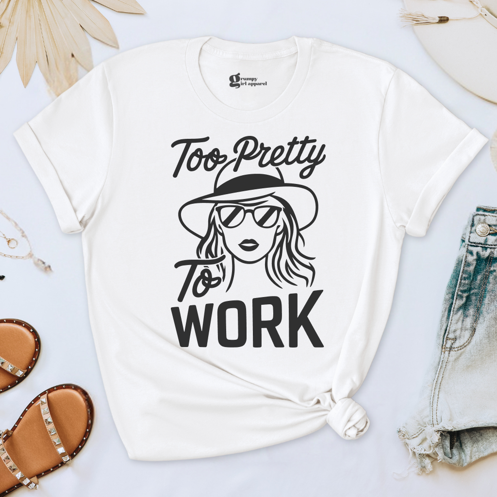 Too Pretty To Work Tee