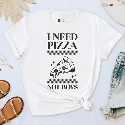 I Need Pizza Not Boys Tee