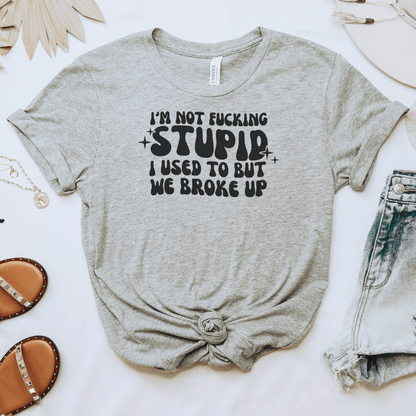 I'm Not F*cking Stupid Tee