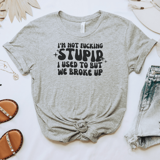 I'm Not F*cking Stupid Tee