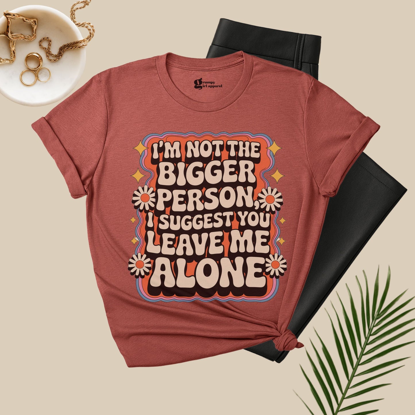 I'm Not the Bigger Person Tee