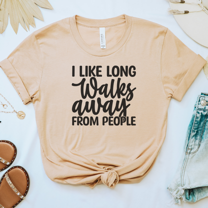 I Like Long Walks Away from People Tee