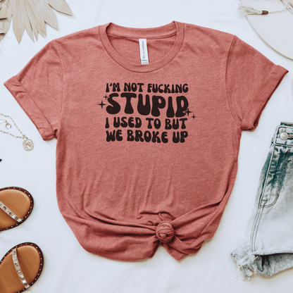 I'm Not F*cking Stupid Tee