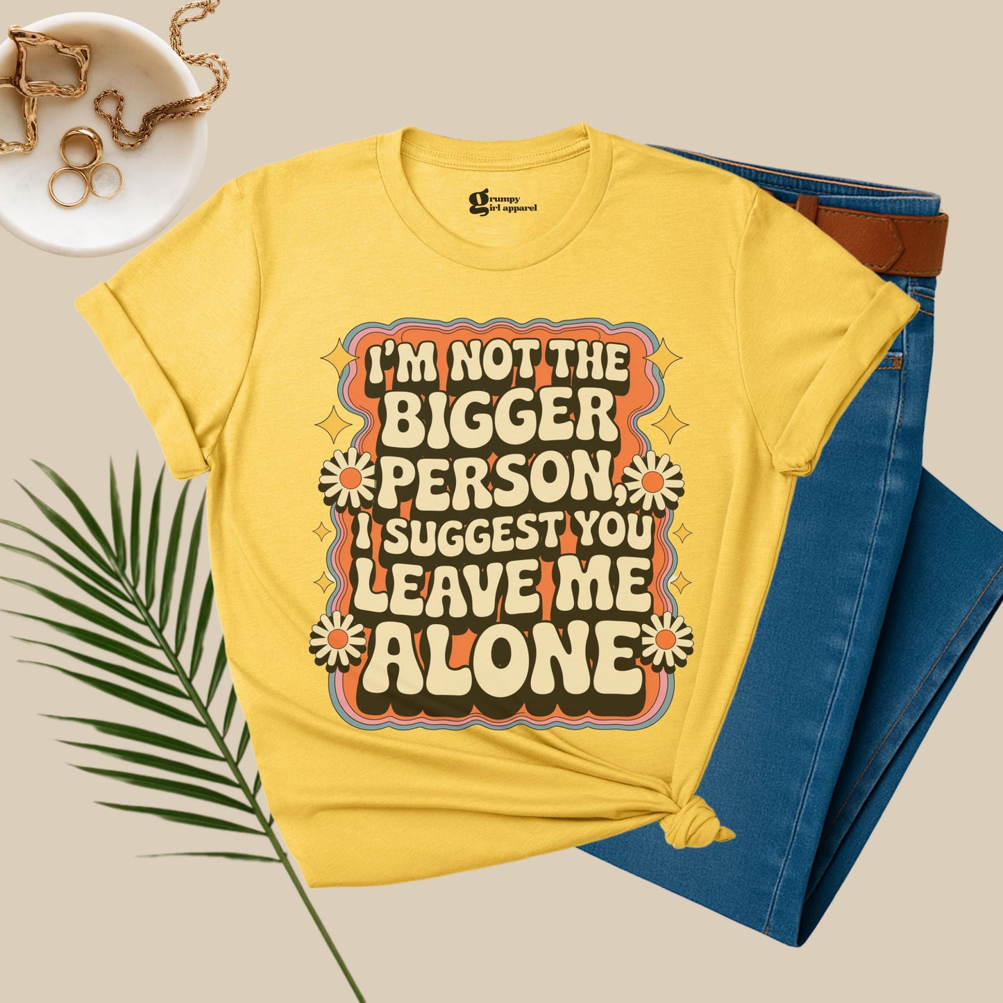 I'm Not the Bigger Person Tee