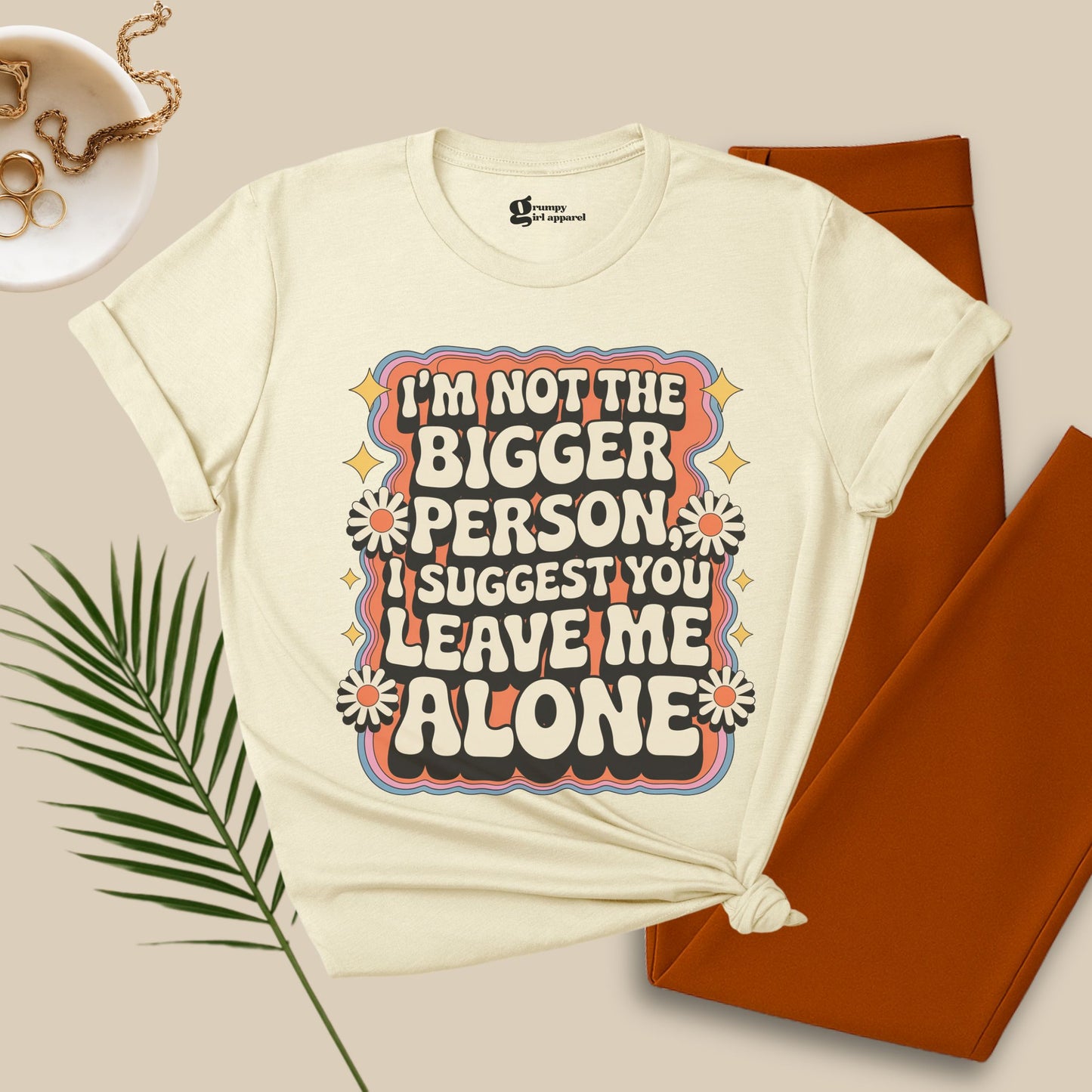 I'm Not the Bigger Person Tee