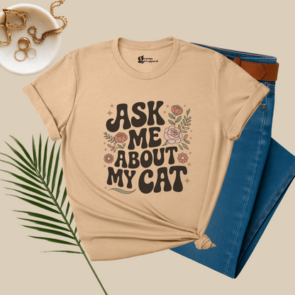 Ask Me About My Cat Tee