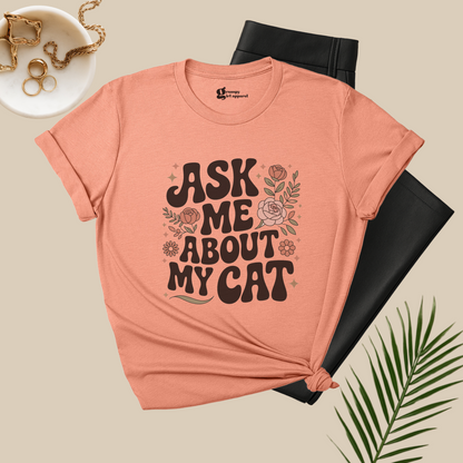 Ask Me About My Cat Tee