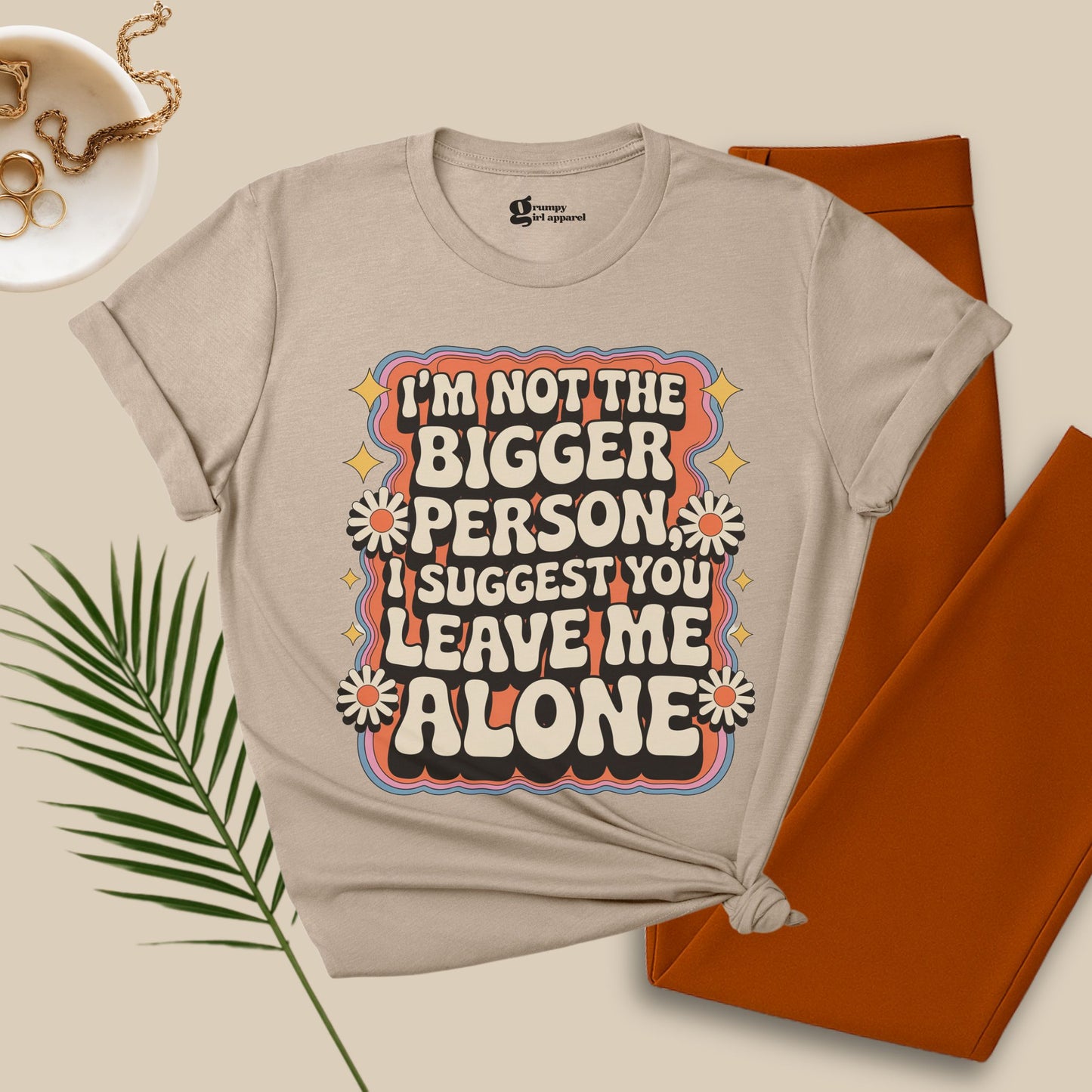 I'm Not the Bigger Person Tee